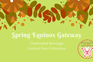 Spring Equinox Gateway – Central Sun Collective